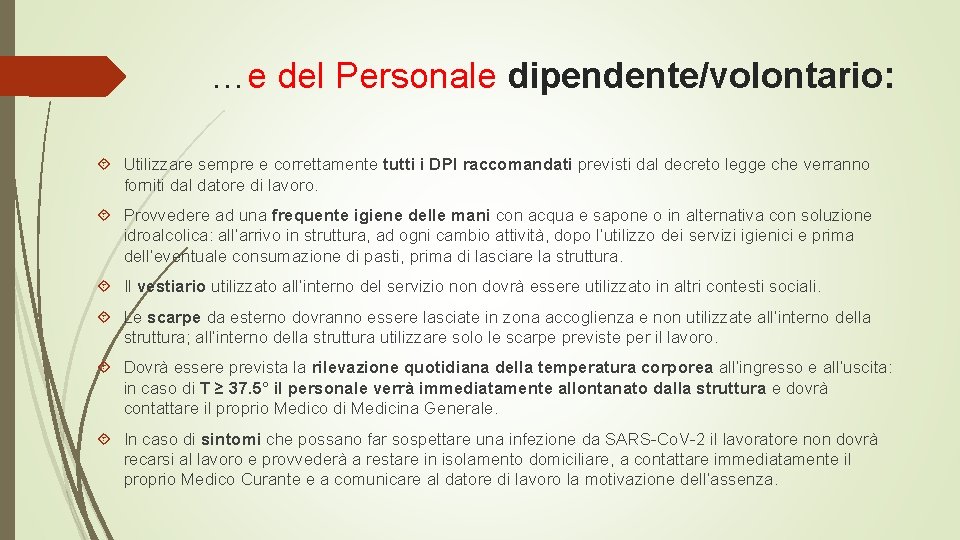 …e del Personale dipendente/volontario: Utilizzare sempre e correttamente tutti i DPI raccomandati previsti dal