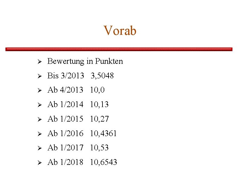 Vorab Ø Bewertung in Punkten Ø Bis 3/2013 3, 5048 Ø Ab 4/2013 10,