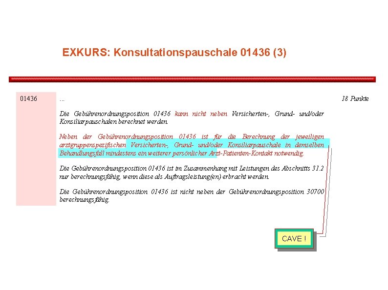 EXKURS: Konsultationspauschale 01436 (3) 01436 . . . 18 Punkte Die Gebührenordnungsposition 01436 kann