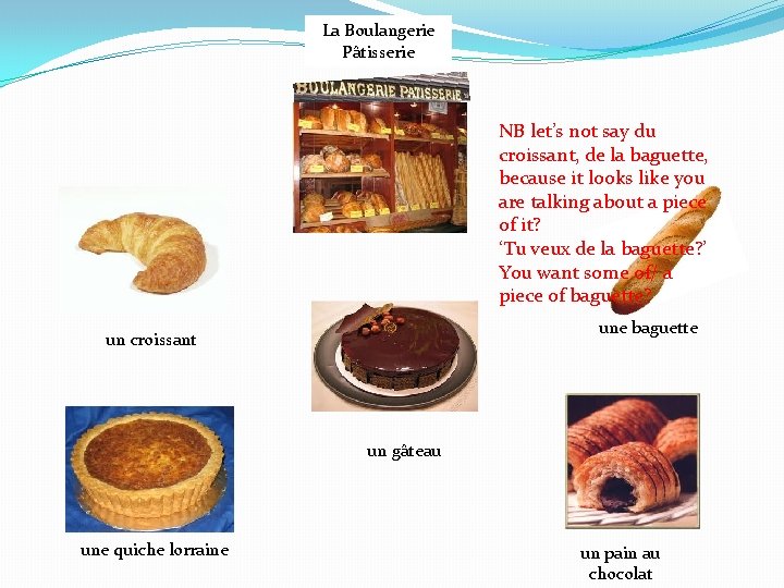 La Boulangerie Pâtisserie NB let’s not say du croissant, de la baguette, because it