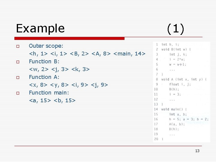 Example o o (1) Outer scope: <h, 1> <i, 1> <B, 2> <A, 8>