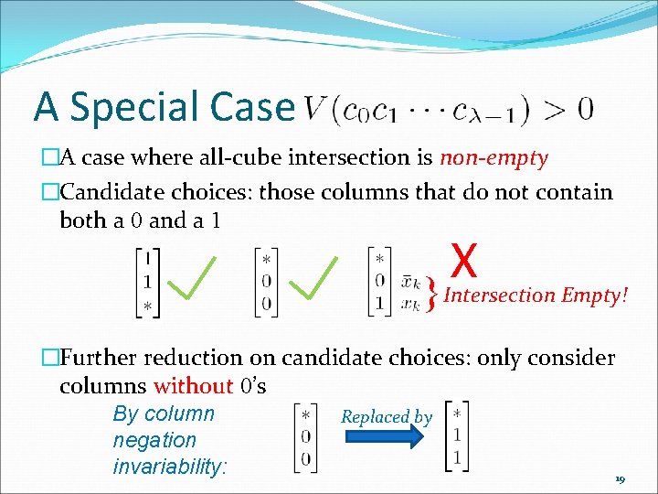 A Special Case �A case where all-cube intersection is non-empty �Candidate choices: those columns