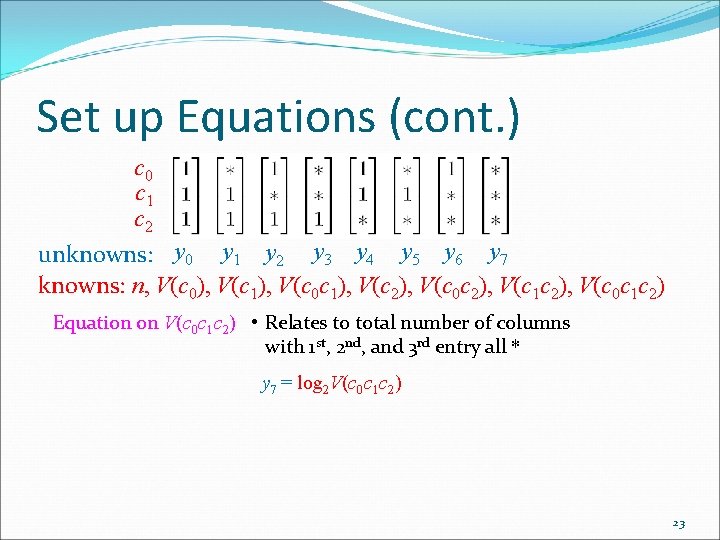 Set up Equations (cont. ) c 0 c 1 c 2 unknowns: y 0