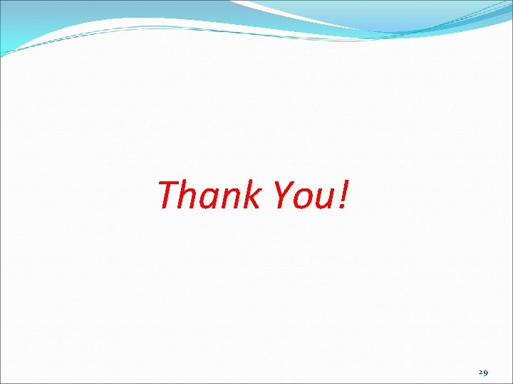 Thank You! 29 