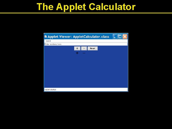 The Applet Calculator The Applet Calculator