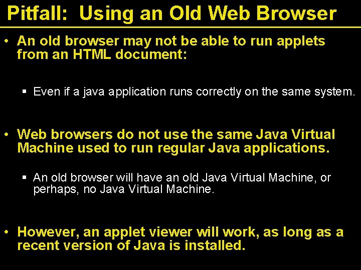 Pitfall: Using an Old Web Browser • An old browser may not be able Pitfall: Using an Old Web Browser • An old browser may not be able