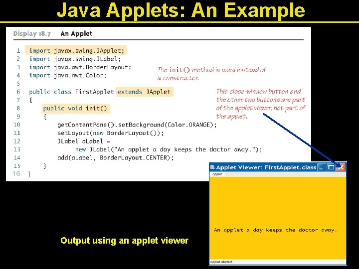Java Applets: An Example 16 } Output using an applet viewer Java Applets: An Example 16 } Output using an applet viewer