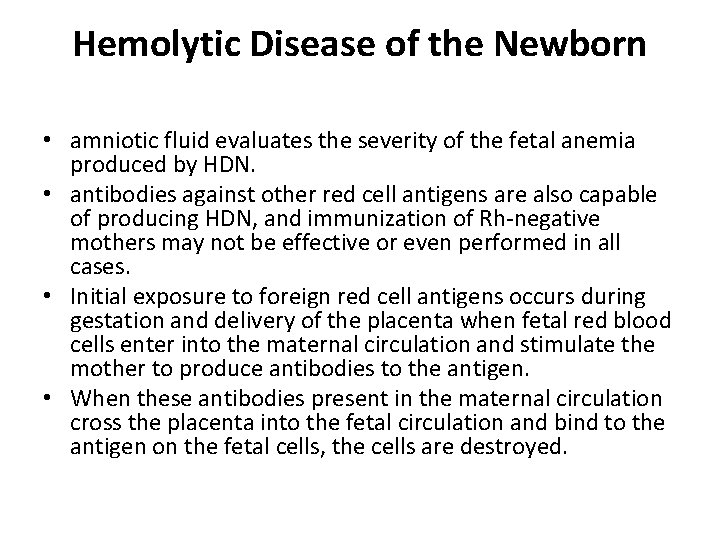 Hemolytic Disease of the Newborn • amniotic fluid evaluates the severity of the fetal