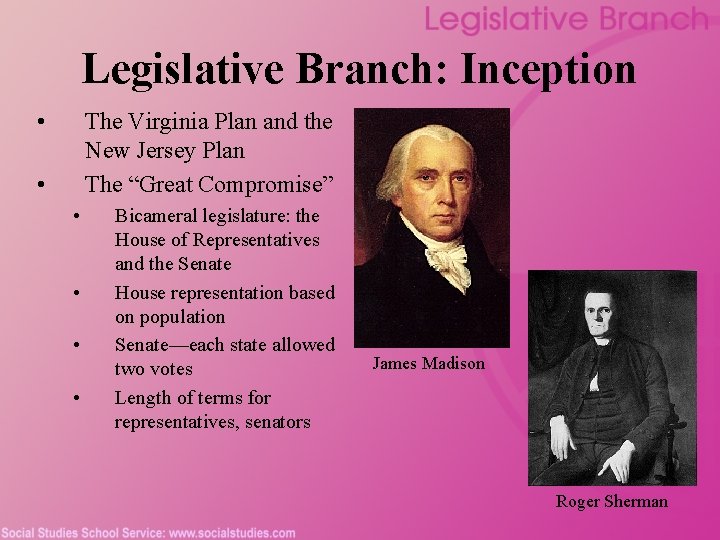 Legislative Branch: Inception • The Virginia Plan and the New Jersey Plan The “Great