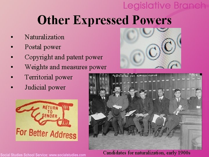 Other Expressed Powers • • • Naturalization Postal power Copyright and patent power Weights