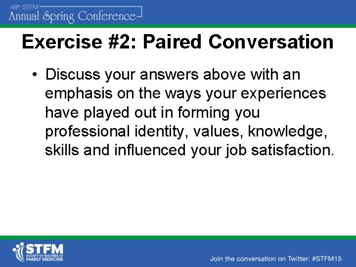 Exercise #2: Paired Conversation • Discuss your answers above with an emphasis on the