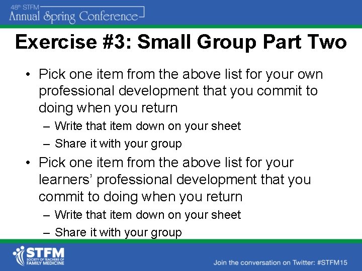 Exercise #3: Small Group Part Two • Pick one item from the above list