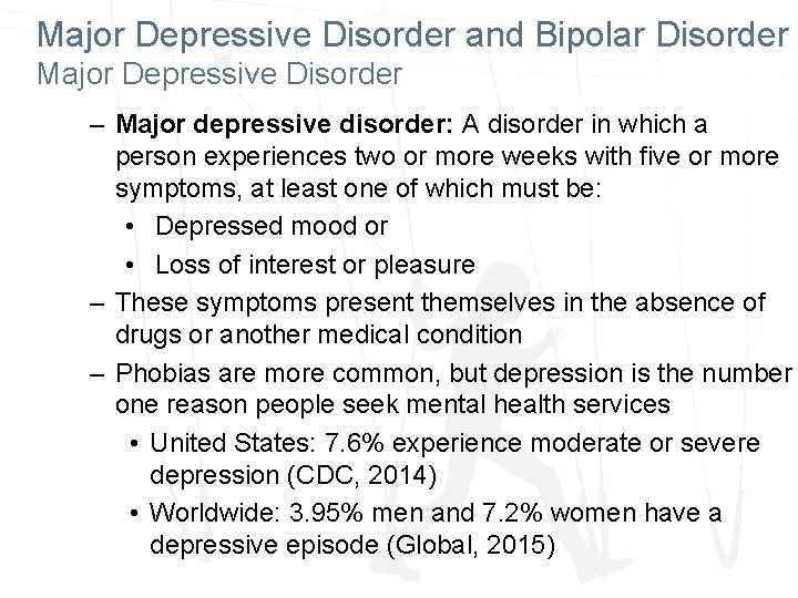 Major Depressive Disorder and Bipolar Disorder Major Depressive Disorder – Major depressive disorder: A