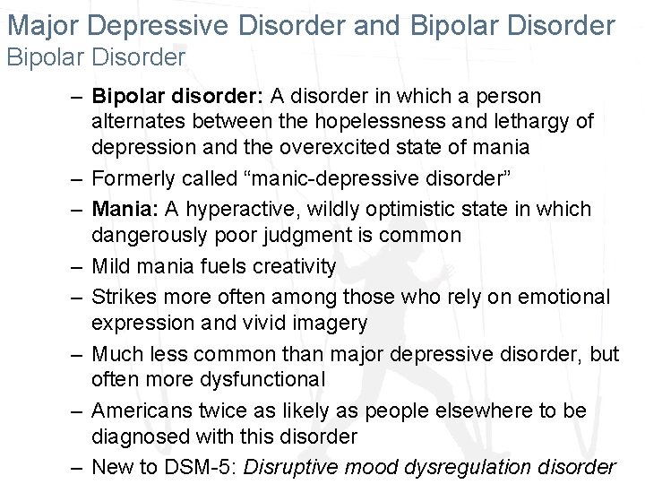 Major Depressive Disorder and Bipolar Disorder – Bipolar disorder: A disorder in which a