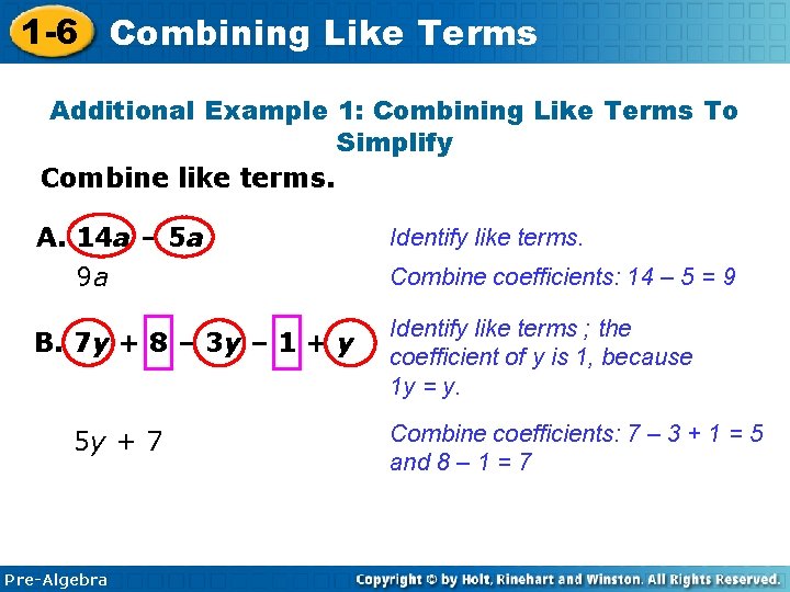 1 -6 Combining Like Terms Additional Example 1: Combining Like Terms To Simplify Combine