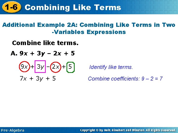 1 -6 Combining Like Terms Additional Example 2 A: Combining Like Terms in Two