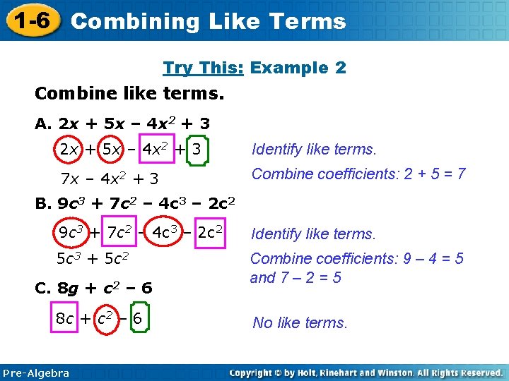 1 -6 Combining Like Terms Try This: Example 2 Combine like terms. A. 2