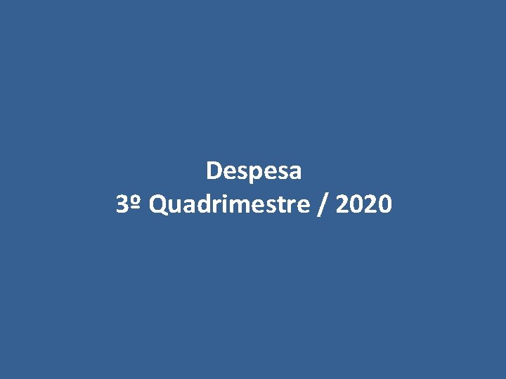 Despesa 3º Quadrimestre / 2020 