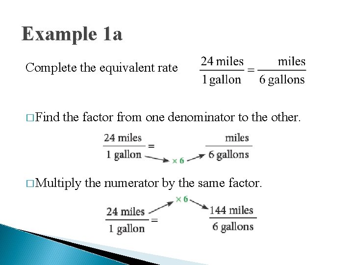 Example 1 a Complete the equivalent rate � Find the factor from one denominator