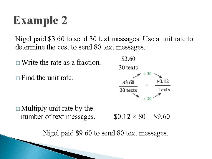 Example 2 Nigel paid $3. 60 to send 30 text messages. Use a unit