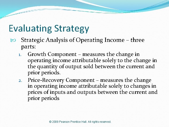 Evaluating Strategy Strategic Analysis of Operating Income – three parts: 1. Growth Component –