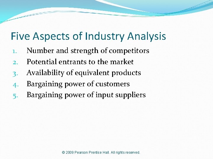 Five Aspects of Industry Analysis 1. 2. 3. 4. 5. Number and strength of