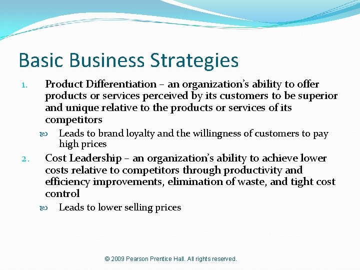 Basic Business Strategies 1. Product Differentiation – an organization’s ability to offer products or