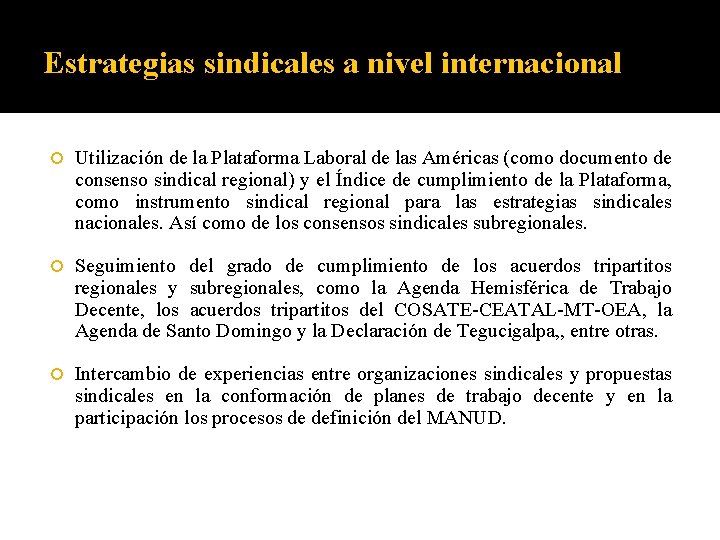 Estrategias sindicales a nivel internacional Utilización de la Plataforma Laboral de las Américas (como