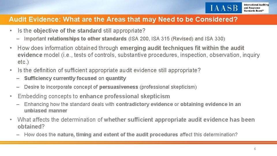 Audit Evidence: What are the Areas that may Need to be Considered? • Is
