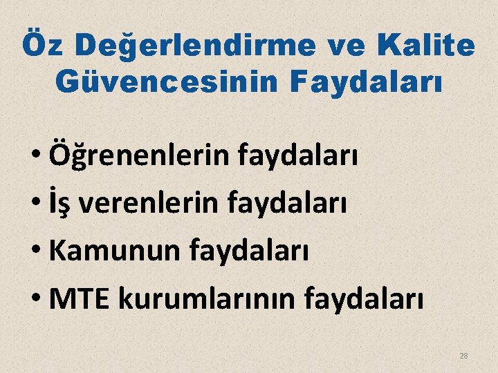 Öz Değerlendirme ve Kalite Güvencesinin Faydaları • Öğrenenlerin faydaları • İş verenlerin faydaları •