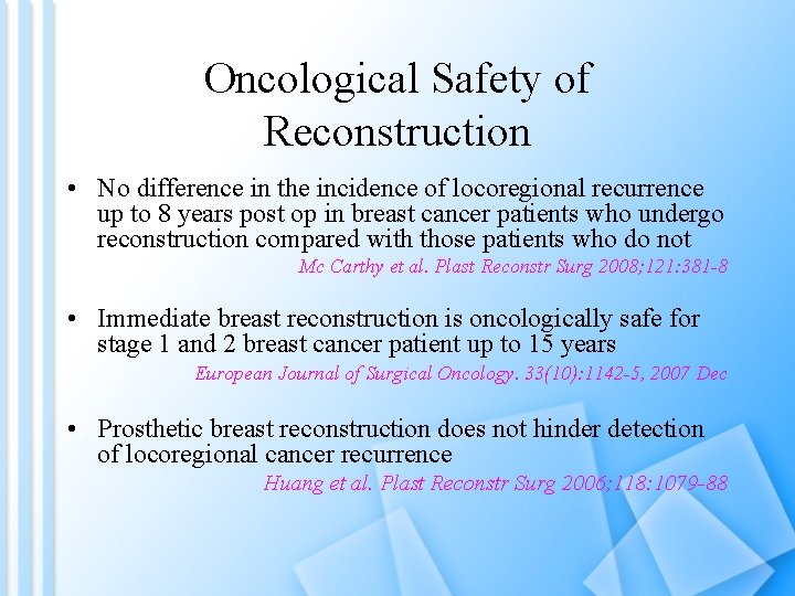 Oncological Safety of Reconstruction • No difference in the incidence of locoregional recurrence up