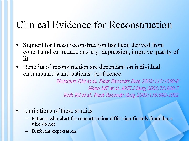 Clinical Evidence for Reconstruction • Support for breast reconstruction has been derived from cohort