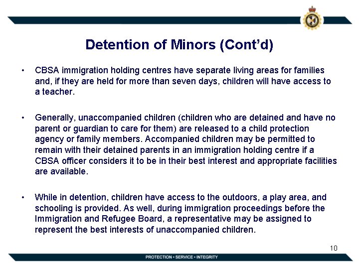 Detention of Minors (Cont’d) • CBSA immigration holding centres have separate living areas for