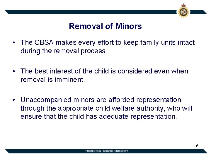 Removal of Minors • The CBSA makes every effort to keep family units intact