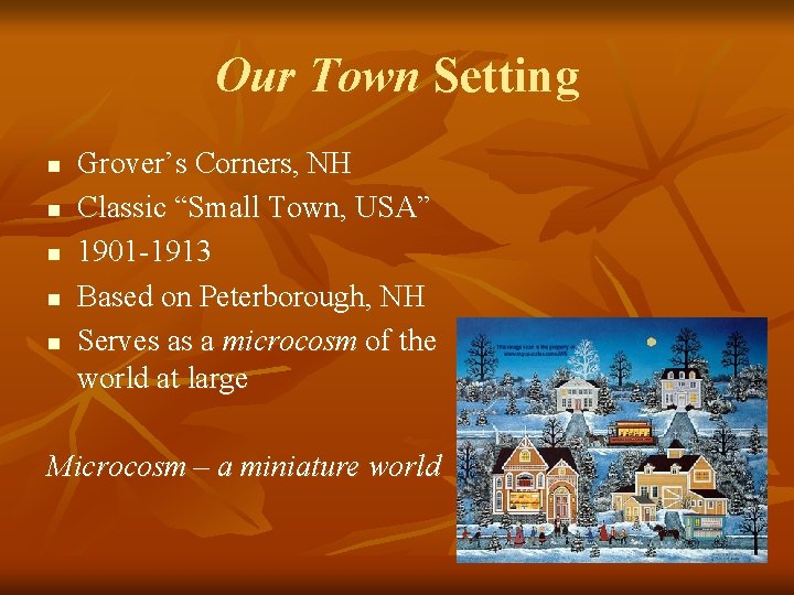 Our Town Setting n n n Grover’s Corners, NH Classic “Small Town, USA” 1901