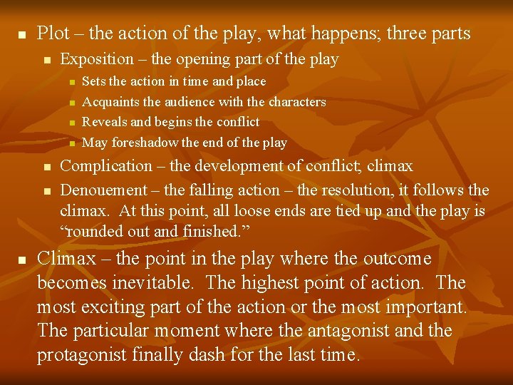n Plot – the action of the play, what happens; three parts n Exposition