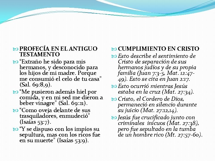  PROFECÍA EN EL ANTIGUO TESTAMENTO “Extraño he sido para mis hermanos, y desconocido