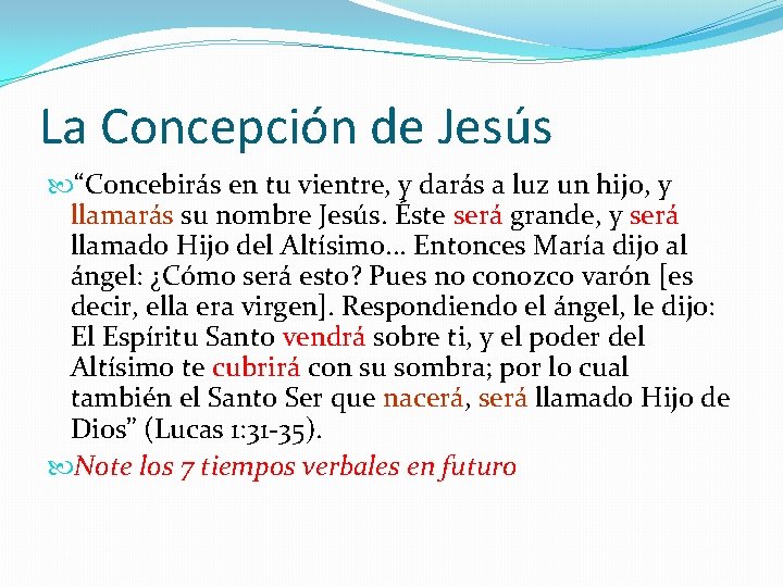 La Concepción de Jesús “Concebirás en tu vientre, y darás a luz un hijo,