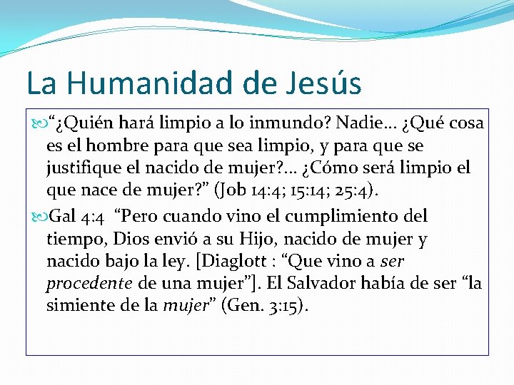 La Humanidad de Jesús “¿Quién hará limpio a lo inmundo? Nadie. . . ¿Qué