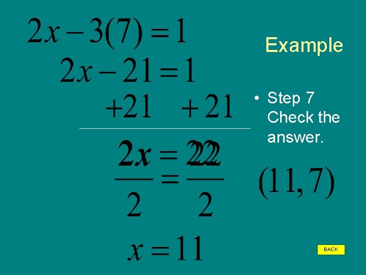 Example • Step 7 Check the answer. BACK 