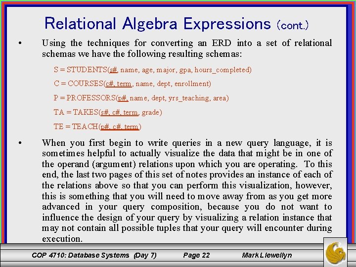 Relational Algebra Expressions • (cont. ) Using the techniques for converting an ERD into