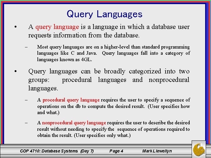 Query Languages • A query language is a language in which a database user