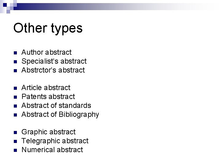 Other types n n n n n Author abstract Specialist’s abstract Abstrctor’s abstract Article