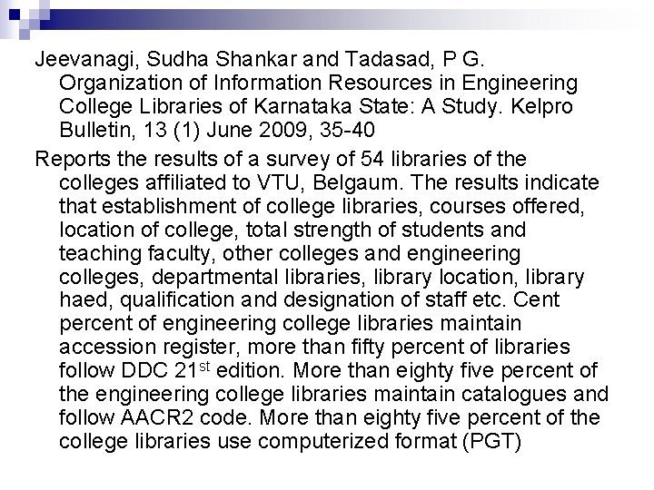 Jeevanagi, Sudha Shankar and Tadasad, P G. Organization of Information Resources in Engineering College
