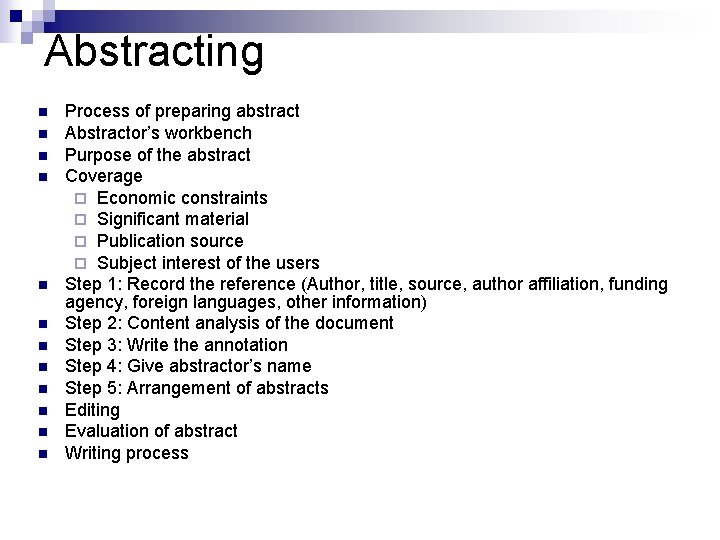 Abstracting n n n Process of preparing abstract Abstractor’s workbench Purpose of the abstract