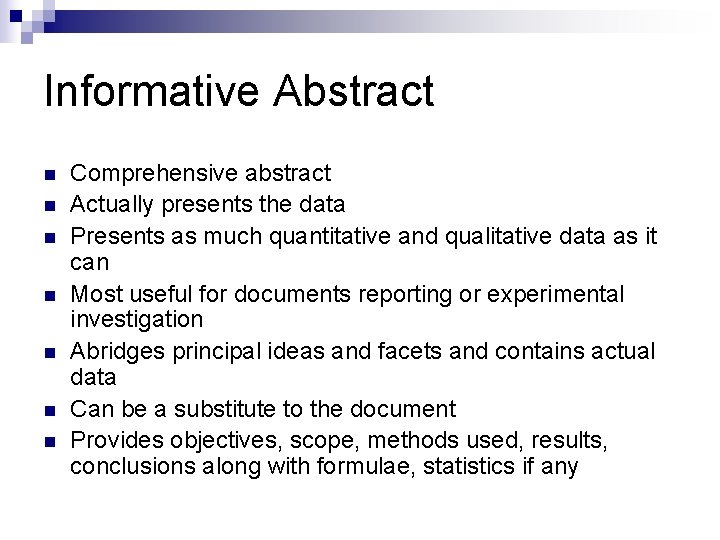 Informative Abstract n n n n Comprehensive abstract Actually presents the data Presents as