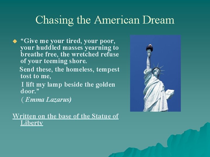 Chasing the American Dream u “Give me your tired, your poor, your huddled masses