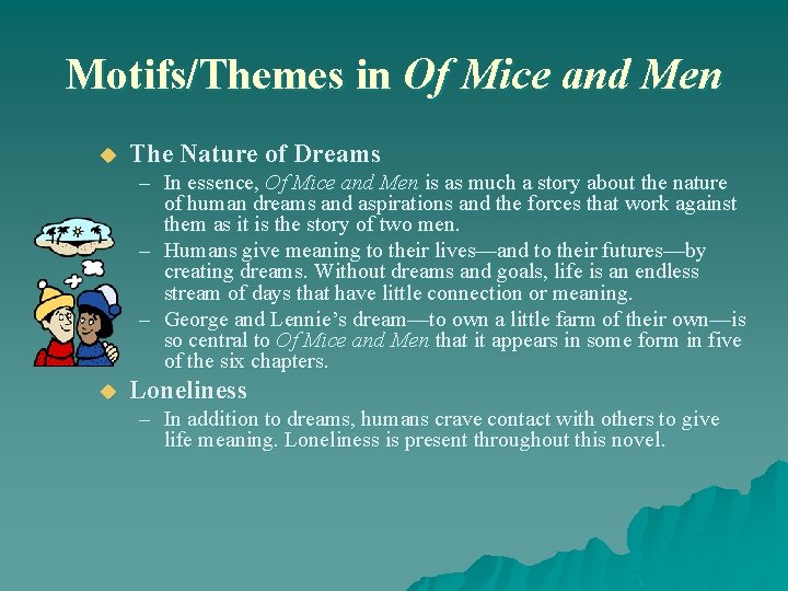 Motifs/Themes in Of Mice and Men u The Nature of Dreams – In essence,