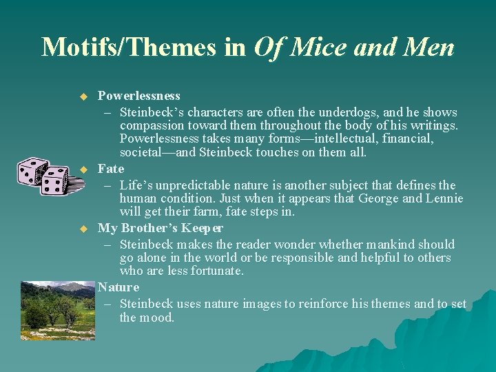 Motifs/Themes in Of Mice and Men u u Powerlessness – Steinbeck’s characters are often