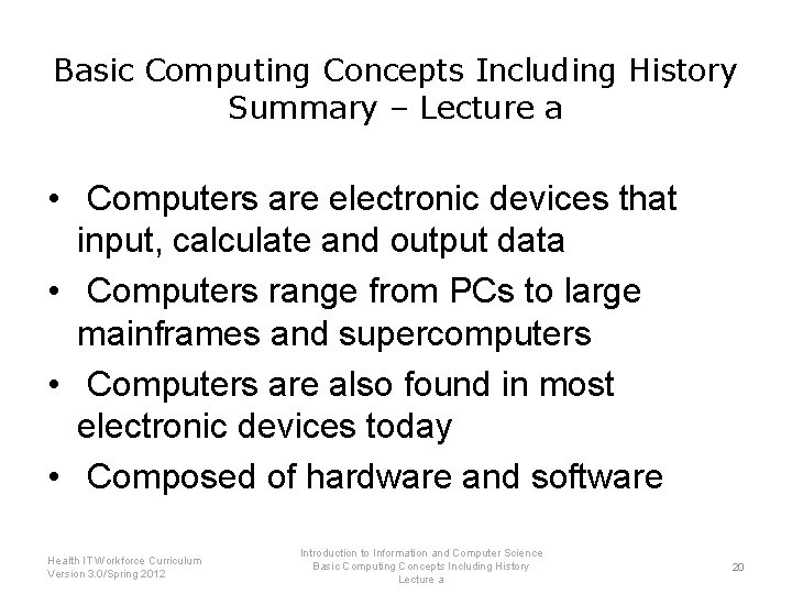 Basic Computing Concepts Including History Summary – Lecture a • Computers are electronic devices